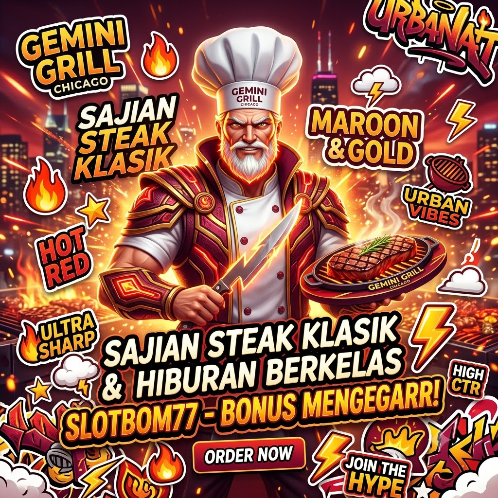 Gemini Grill Chicago | Sajian Steak Klasik & Hiburan Berkelas SLOTBOM77